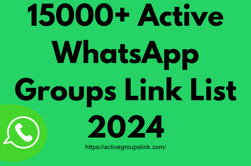 15000+ Active WhatsApp Groups Link List 2024
